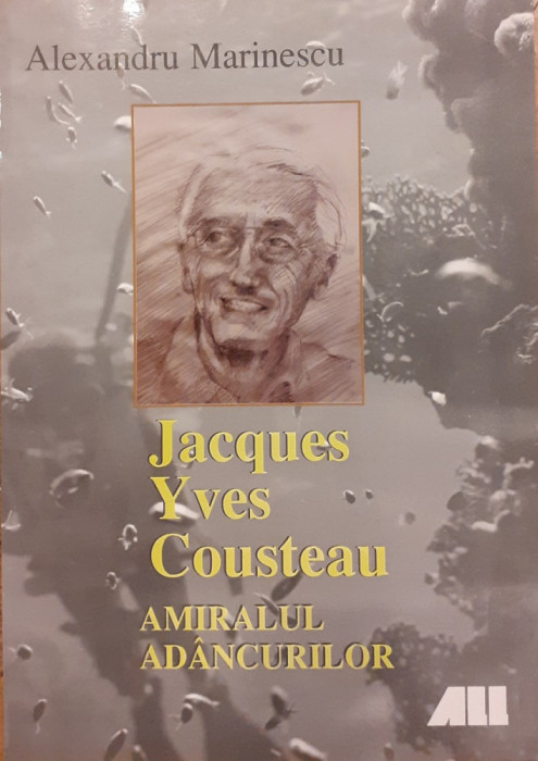 Jacques Yves Cousteau Amiralul adancurilor