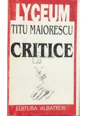 Titu Maiorescu - Critice (Editia: 1998) foto