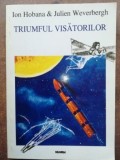 Triumful visatorilor- Ion Hobana, Julien Weverbergh