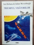 Triumful visatorilor- Ion Hobana, Julien Weverbergh