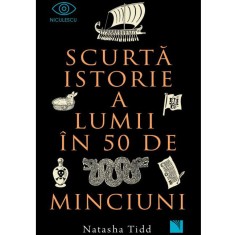 Scurta istorie a lumii in 50 de minciuni, Natasha Tidd