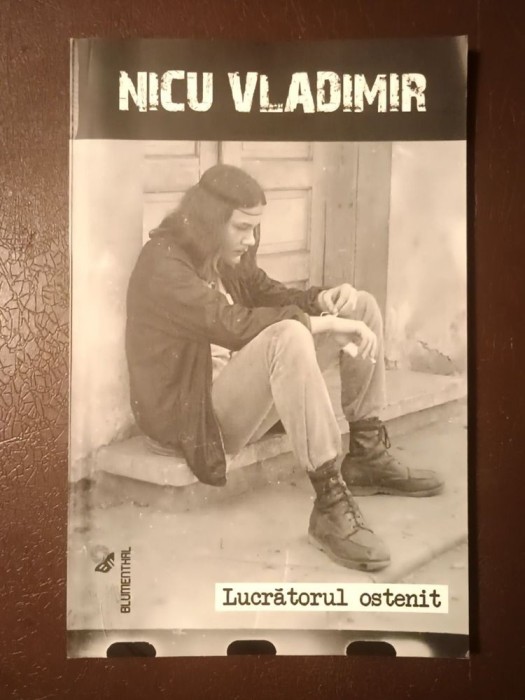 Nicu Vladimir - Lucrătorul ostenit (cu CD; 2010)