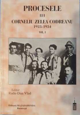 Procesele lui Corneliu Zelea Codreanu, vol. 1923-1934, Radu-Dan Vlad, 1999 foto