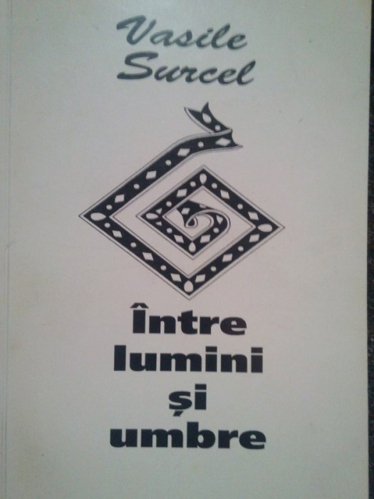 Vasile Surcel - Intre lumini si umbre (semnata)