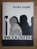 Eugen Barbu - Incognito ( vol. 1 )