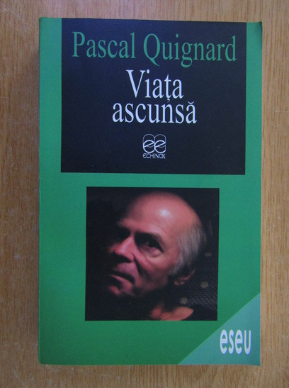 Pascal Quignard - Viata ascunsa