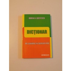 DICTIONAR DE CUVINTE SI SENSURI NOI de DORIN N. URITESCU , 2009
