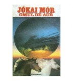 Jokai Mor - Omul de aur - 106953