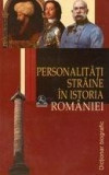 Cumpara ieftin Personalitati straine in istoria Romaniei | Stanel Ion