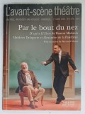 L 'AVANT - SCENE THEATRE , BIMENSUEL , SUBJET : PAR LE BOUT DU NEZ , d' apres EL ELECTO de RAMON MADAULA ...ALEXANDRE DE LA PATELLIERE , No.1479 , A