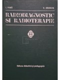 I. Pana - Radiodiagnostic si radioterapie (Editia: 1977)