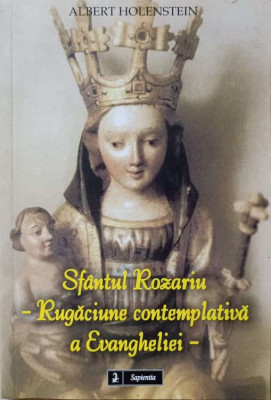 SFANTUL ROZARIU - RUGACIUNE CONTEMPLATIVA A EVANGHELIEI-ALBERT HOLENSTEIN foto