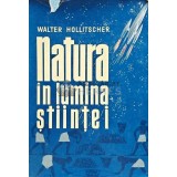 Natura in lumina stiintei - 1962 - Walter Hollitscher (C233)