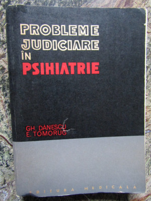 PROBLEME JUDICIARE IN PSIHIATRIE , GH. DANESCU CU DEDICATIE SI AUTOGRAF foto