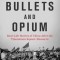 Bullets and Opium: Real-Life Stories of China After the Tiananmen Square Massacre