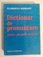 DIC?IONAR DE PRONUN?ARE NUME PROPRII STRAINE - FLOREN?A SADEANU foto