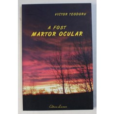 A FOST MARTOR OCULAR de VICTOR TEODORU , 2013