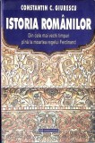ISTORIA ROMANILOR DIN CELE MAI VECHI TIMPURI PANA LA MOARTEA REGELUI FERDINAND-CONSTANTIN C. GIURESCU-352559