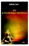 Iov şi &icirc;ncercările destinului - Paperback brosat - Adrian Levi - Antet Revolution