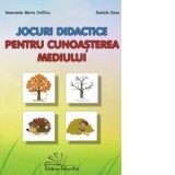 Jocuri didactice pentru cunoasterea mediului - Daniela Dosa, Smaranda Maria Cioflica
