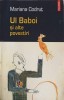UI Baboi si alte povestiri - Mariana Codrut, Polirom, 2004, Romana, Beletristica, Roman