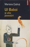 UI Baboi si alte povestiri - Mariana Codrut, Polirom, 2004, Romana, Beletristica, Roman