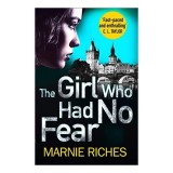 The Girl Who Had No Fear [Paperback] Marnie Riches