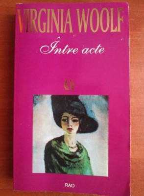 Virginia Woolf - Intre acte foto