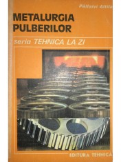 Palfalvi Attila - Metalurgia pulberilor (Editia: 1988) foto