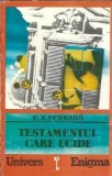 Testamentul care ucide - E. X. Ferrars, Editura Univers, Colectia Enigma, Carte 1993, 234 pagini, Literatura clasica, Romane celebre