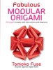 Fabulous Modular Origami: 20 Origami Models with Instructions and Diagrams