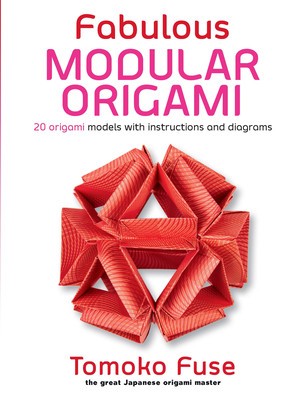 Fabulous Modular Origami: 20 Origami Models with Instructions and Diagrams foto