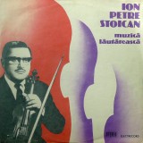 Disc Vinil RAR! ION PETRE STOICAN &lrm;&ndash; Muzică Lăutărească _ Romani NOU, Lautareasca, electrecord