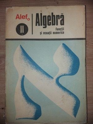 ALEF Algebra 2: Functii si ecuatii numerice - C. Gautier, G. Girard foto