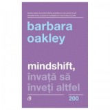 Mindshift, invata sa inveti altfel - Barbara Oakley, Andreea Rosemarie Lutic