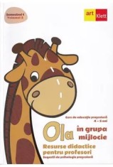 Ola in grupa mijlocie. Resurse didactice pentru profesori. Curs de educatie prescolara. 4-5 ani. Semestrul 1. Volumul 2/***
