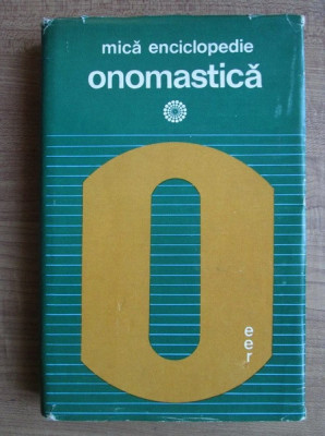 Christian Ionescu - Mica enciclopedie onomastica (1975, editie cartonata) foto