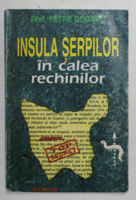 INSULA SERPILOR IN CALEA RECHINILOR de PROF . PETRE DOGARU , 19956 foto