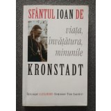 Episcopul Alexandru - Sf&acirc;ntul Ioan de Kronstadt. Viața, &icirc;nvățătura, minunile