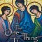 The One Thing Is Three: How the Most Holy Trinity Explains Everything