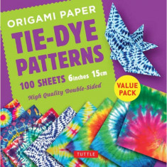 Origami Paper 100 Sheets Tie-Dye Patterns 6"" (15 CM): Tuttle Origami Paper: High-Quality Origami Sheets Printed with 8 Different Designs: Instruction