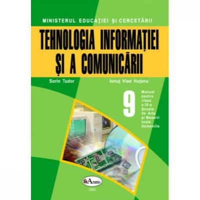 Tehnologia informatiei si a comunicarii - Clasa 9 - Manual SAM - Sorin Tudor, Ionut Vlad Hutanu foto