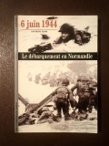 Anthony Kemp - 6 juin 1944: Le debarquement en Normandie (Debarcarea din Normandia, lb. fr.)