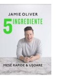 5 Ingrediente. Mese rapide si usoare - Jamie Oliver