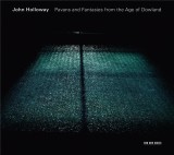 Pavans and Fantasies from the Age of Dowland | Henry Purcell, John Dowland, John Holloway, William Lawes, Clasica, ECM Records