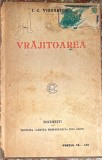 VRAJITOAREA, I.C.VISSARION/,,CARTEA ROMANEASCA"/PRIMA EDITIE/ LEGATURA VECHE, COPERTA ORIGINALA PASTRATA IN LEGATURA/243 PAGINI