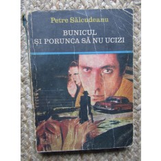 Petre Salcudeanu - Bunicul si porunca sa nu ucizi