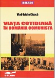 AS - VLAD OVIDIU CIOACĂ - VIAȚA COTIDIANĂ &Icirc;N ROM&Acirc;NIA COMUNISTĂ (CU SUBLINIERI)
