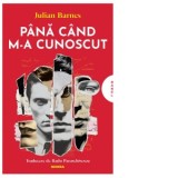 Pana cand m-a cunoscut, ed. 2023 - Julian Barnes