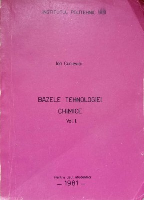 BAZELE TEHNOLOGIEI CHIMICE VOL.1-ION CURIEVICI-236682 foto